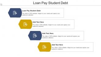 Loan Pay Student Debt Ppt Powerpoint Presentation Gallery Ideas Cpb