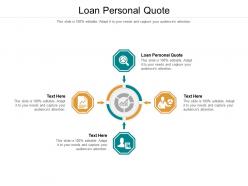 Loan personal quote ppt powerpoint presentation icon layout ideas cpb