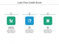 Loan poor credit score ppt powerpoint presentation model graphics tutorials cpb