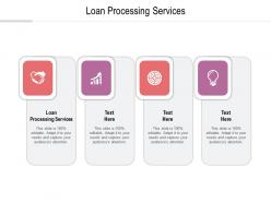 Loan processing services ppt powerpoint presentation pictures introduction cpb