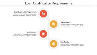 Loan qualification requirements ppt powerpoint presentation summary images cpb