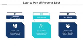 Loan To Pay Off Personal Debt Ppt Powerpoint Presentation Layouts Graphics Cpb