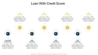 Loan With Credit Score In Powerpoint And Google Slides Cpb
