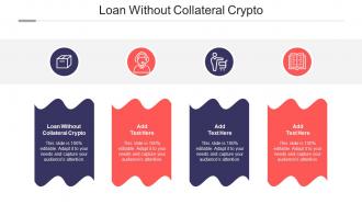 Loan Without Collateral Crypto Ppt Powerpoint Presentation File Sample Cpb