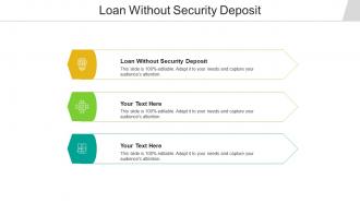 Loan without security deposit ppt powerpoint presentation styles ideas cpb