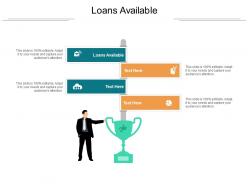 Loans available ppt powerpoint presentation pictures diagrams cpb
