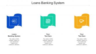 Loans Banking System Ppt Powerpoint Presentation Outline Structure Cpb