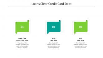 Loans clear credit card debt ppt powerpoint presentation infographics clipart cpb