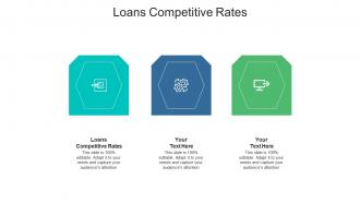 Loans competitive rates ppt powerpoint presentation slides files cpb
