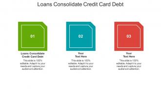 Loans consolidate credit card debt ppt powerpoint presentation gallery files cpb