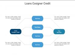 Loans cosigner credit ppt powerpoint presentation slides influencers cpb