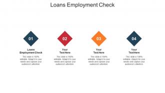 Loans employment check ppt powerpoint presentation file smartart cpb