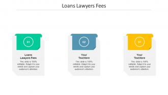 Loans lawyers fees ppt powerpoint presentation styles deck cpb