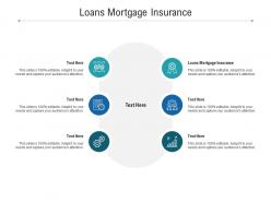 Loans mortgage insurance ppt powerpoint presentation professional topics cpb