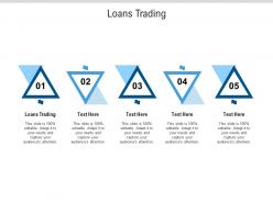 Loans trading ppt powerpoint presentation model graphics tutorials cpb