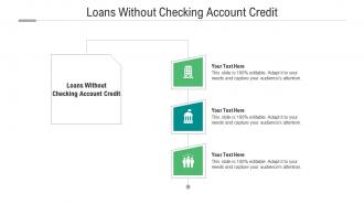 Loans without checking account credit ppt powerpoint presentation styles slide cpb