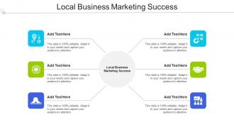 Local Business Marketing Success Ppt Powerpoint Presentation Ideas Templates Cpb