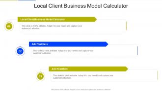 Local Client Business Model Calculator In Powerpoint And Google Slides Cpb