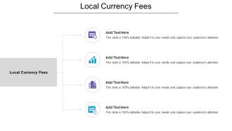 Local Currency Fees Ppt Powerpoint Presentation Gallery Deck Cpb