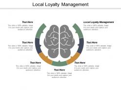 Local loyalty management ppt powerpoint presentation pictures slides cpb