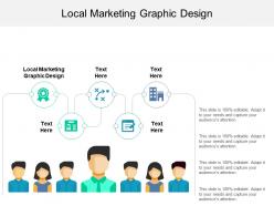 Local marketing graphic design ppt powerpoint presentation infographics themes cpb