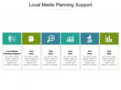 Local media planning support ppt powerpoint presentation outline design inspiration cpb