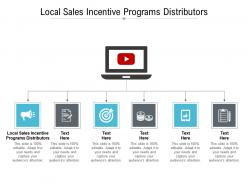 Local sales incentive programs distributors ppt powerpoint presentation show demonstration cpb