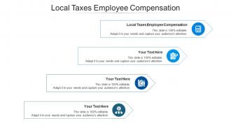 Local taxes employee compensation ppt powerpoint presentation gallery infographics cpb