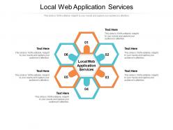 Local web application services ppt powerpoint presentation outline design templates cpb