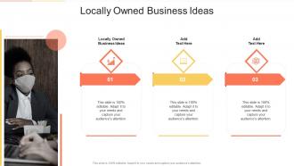 Locally Owned Business Ideas In Powerpoint And Google Slides Cpb