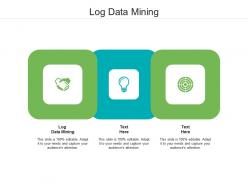 Log data mining ppt powerpoint presentation pictures templates cpb