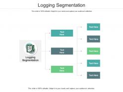 Logging segmentation ppt powerpoint presentation icon examples cpb