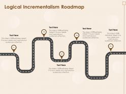 Logical Incrementalism Roadmap N353 Ppt Powerpoint Presentation Infographic Template