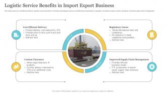 Logistic Service Benefits In Import Export Business