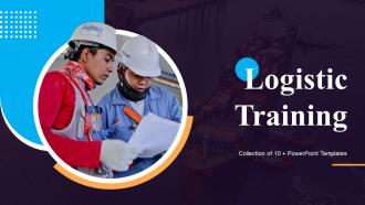 Logistic Training Powerpoint Ppt Template Bundles