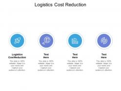 Logistics cost reduction ppt powerpoint presentation icon outfit cpb