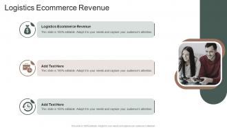 Logistics Ecommerce Revenue In Powerpoint And Google Slides Cpb