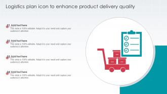 Logistics Plan Icon To Enhance Product Delivery Quality
