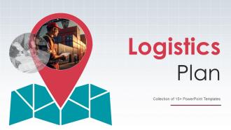 Logistics Plan Powerpoint Ppt Template Bundles