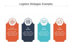 Logistics strategies examples ppt powerpoint presentation inspiration graphics download cpb