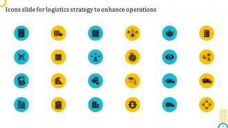 Logistics Strategy To Enhance Operations Powerpoint Presentation Slides Interactive Editable