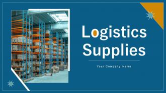 Logistics Supplies Process Powerpoint Ppt Template Bundles