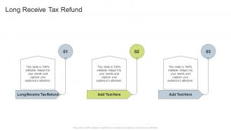 Long Receive Tax Refund In Powerpoint And Google Slides Cpb