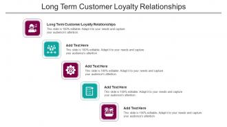 Long Term Customer Loyalty Relationships In Powerpoint And Google Slides Cpb