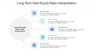 Long Term Debt Equity Ratio Interpretation In Powerpoint And Google Slides Cpb