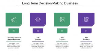 Long Term Decision Making Business Ppt Powerpoint Presentation Ideas Gallery Cpb