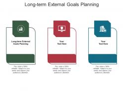 Long term external goals planning ppt powerpoint presentation layouts slide download cpb