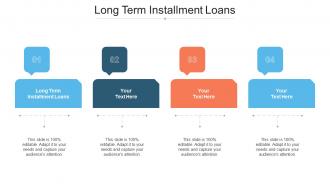 Long Term Installment Loans Ppt Powerpoint Presentation Inspiration Outline Cpb
