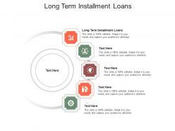 Long term installment loans ppt powerpoint presentation pictures objects cpb