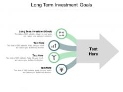 Long term investment goals ppt powerpoint presentation professional format ideas cpb